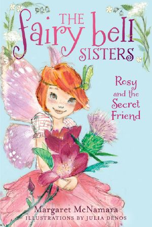 [The Fairy Bell Sisters 02] • Fairy Bell Sisters 2 · Rosy and the Secret Friend